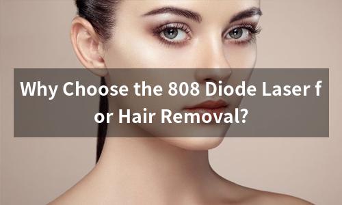 Why Choose the 808 Diode Laser for Hair Removal?